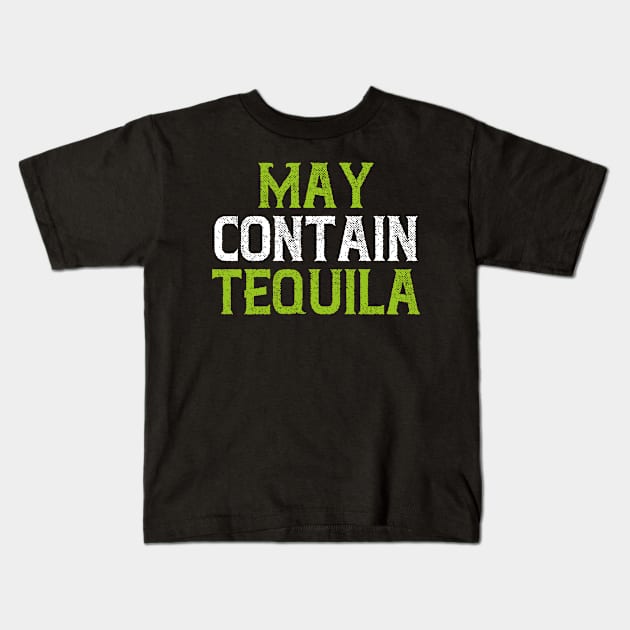 may contain tequila Kids T-Shirt by TIHONA